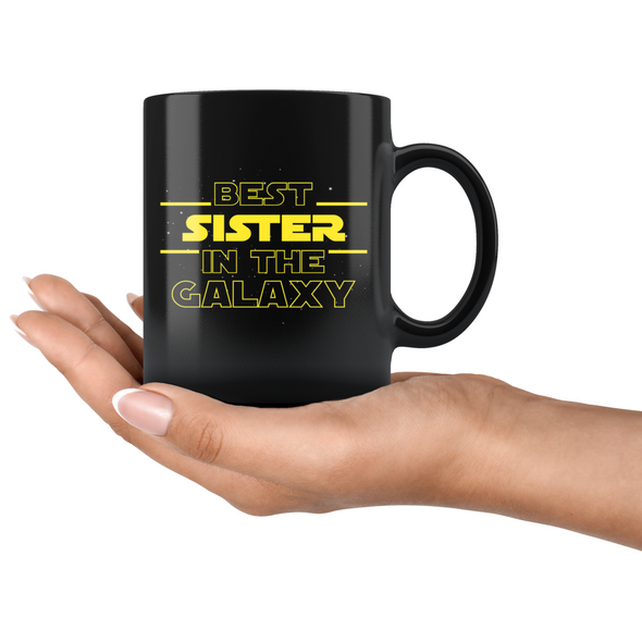 Best Sister In The Galaxy Coffee Mug Black 11oz Gifts for Sister $19.99 | Drinkware
