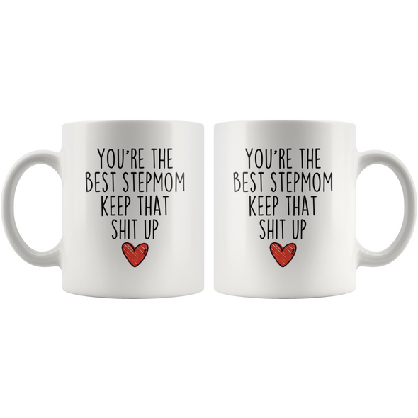 Best Step Mom Gifts Funny Step Mom Gifts Youre The Best Stepmom Keep That Shit Up Coffee Mug 11 oz or 15 oz White Tea Cup $18.99 | Drinkware