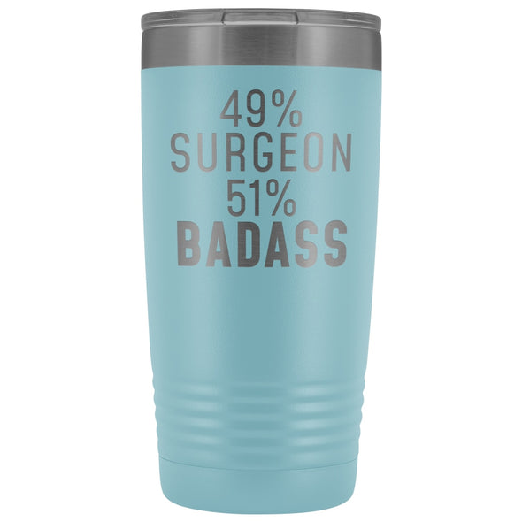 Best Surgeon Gift: 49% Surgeon 51% Badass Insulated Tumbler 20oz $29.99 | Light Blue Tumblers