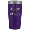 Best Surgeon Gift: 49% Surgeon 51% Badass Insulated Tumbler 20oz $29.99 | Purple Tumblers