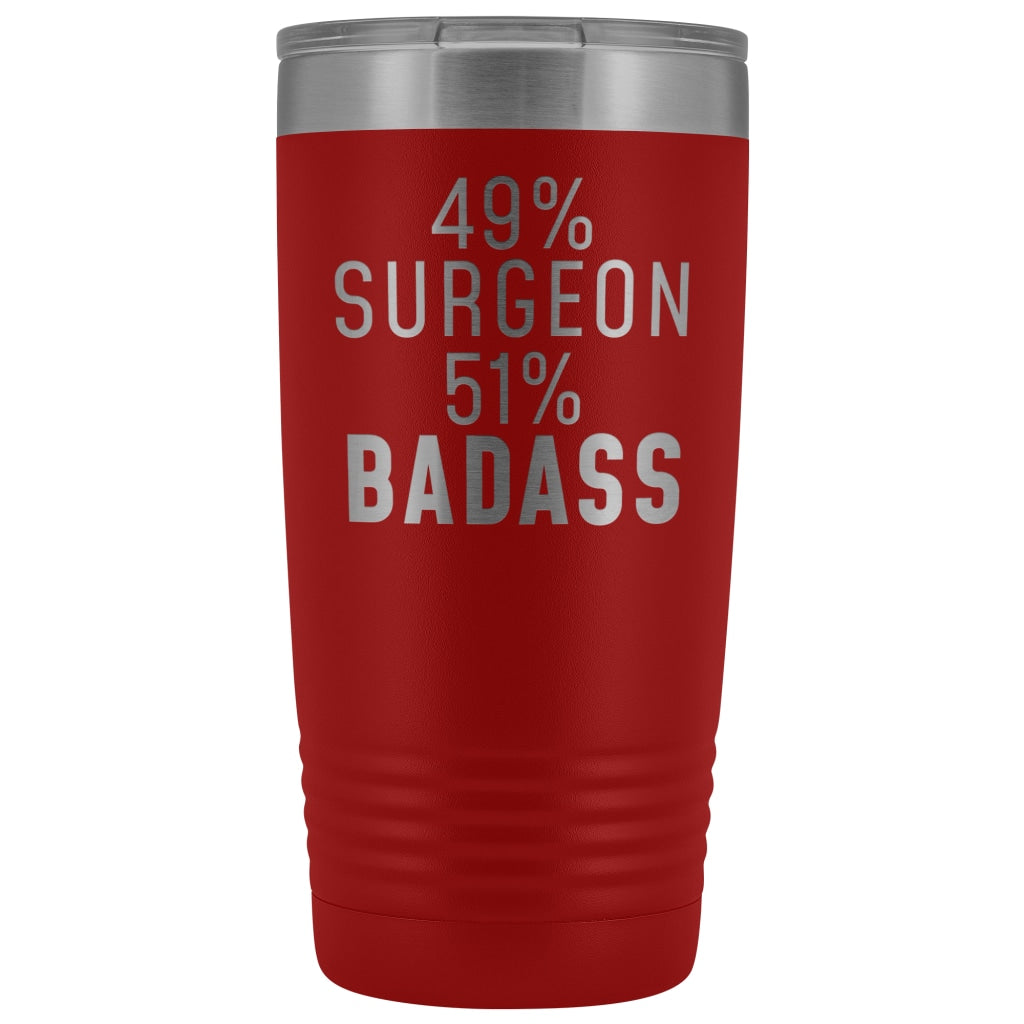 Best Surgeon Gift: 49% Surgeon 51% Badass Insulated Tumbler 20oz $29.99 | Red Tumblers