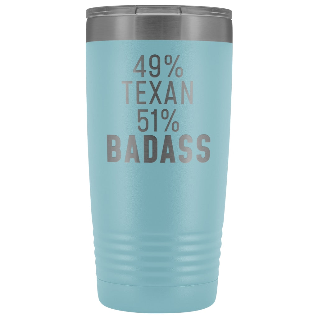 Best Texas Gift: 49% Texan 51% Badass Insulated Tumbler 20oz $29.99 | Light Blue Tumblers
