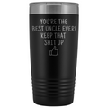 Best Uncle Ever! Funny Uncle Gift 20oz Insulated Travel Tumbler Mug $29.99 | Black Tumblers