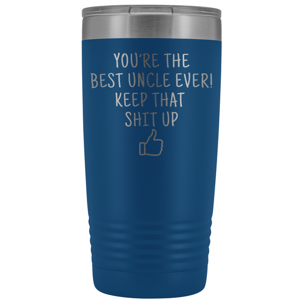 Best Uncle Ever! Funny Uncle Gift 20oz Insulated Travel Tumbler Mug $29.99 | Blue Tumblers