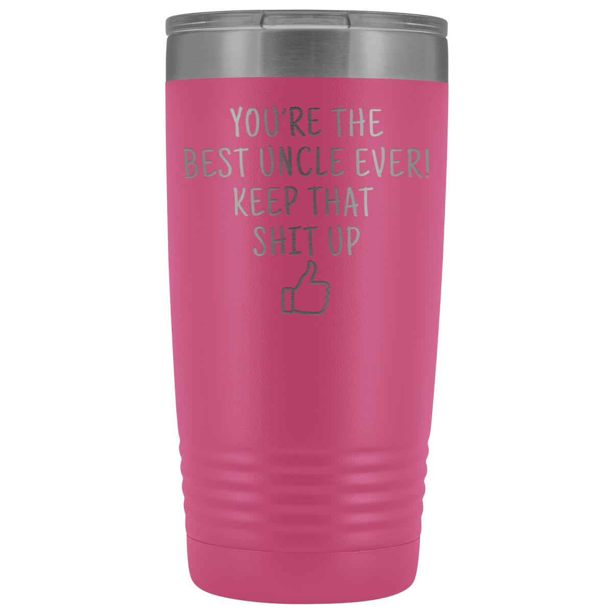 Best Uncle Ever! Funny Uncle Gift 20oz Insulated Travel Tumbler Mug $29.99 | Pink Tumblers