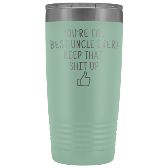 Best Uncle Ever! Funny Uncle Gift 20oz Insulated Travel Tumbler Mug $29.99 | Teal Tumblers