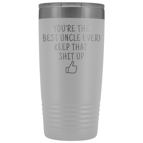 Best Uncle Ever! Funny Uncle Gift 20oz Insulated Travel Tumbler Mug $29.99 | White Tumblers