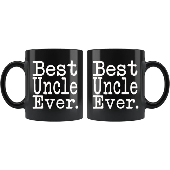 Best Uncle Ever Gift Unique Uncle Mug Fathers Day Gift for Uncle Best Birthday Gift Christmas Uncle Coffee Mug Tea Cup Black $19.99 |