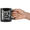Best Wife Ever Gift Unique Wife Mug Anniversary Gift for Wife Best Birthday Gift Christmas Wife Coffee Mug Tea Cup Black $19.99 | Drinkware