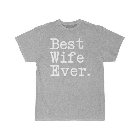 Best Wife Ever T-Shirt Anniversary Gift Mothers Day Gift for Wife Tee Birthday Gift Christmas Gift for Her Unisex Shirt $19.99 | Athletic