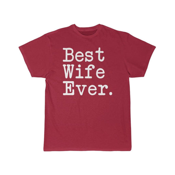 Best Wife Ever T-Shirt Anniversary Gift Mothers Day Gift for Wife Tee Birthday Gift Christmas Gift for Her Unisex Shirt $19.99 | Cardinal /