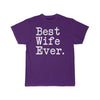 Best Wife Ever T-Shirt Anniversary Gift Mothers Day Gift for Wife Tee Birthday Gift Christmas Gift for Her Unisex Shirt $19.99 | Purple / S