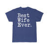 Best Wife Ever T-Shirt Anniversary Gift Mothers Day Gift for Wife Tee Birthday Gift Christmas Gift for Her Unisex Shirt $19.99 | Royal / S