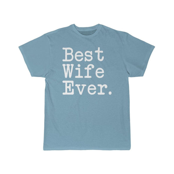 Best Wife Ever T-Shirt Anniversary Gift Mothers Day Gift for Wife Tee Birthday Gift Christmas Gift for Her Unisex Shirt $19.99 | Sky Blue /