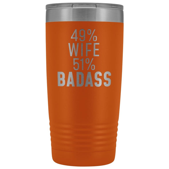 Best Wife Gift: 49% Wife 51% Badass Insulated Tumbler 20oz $29.99 | Orange Tumblers