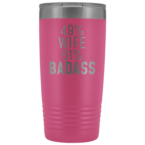 Best Wife Gift: 49% Wife 51% Badass Insulated Tumbler 20oz $29.99 | Pink Tumblers