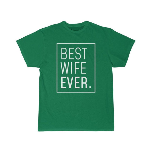 Funny Wife Gift: Best Wife Ever T-Shirt | New Wife Shirt $19.99 | Kelly / S T-Shirt