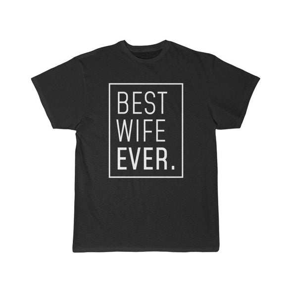 Funny Wife Gift: Best Wife Ever T-Shirt | New Wife Shirt $19.99 | Black / L T-Shirt