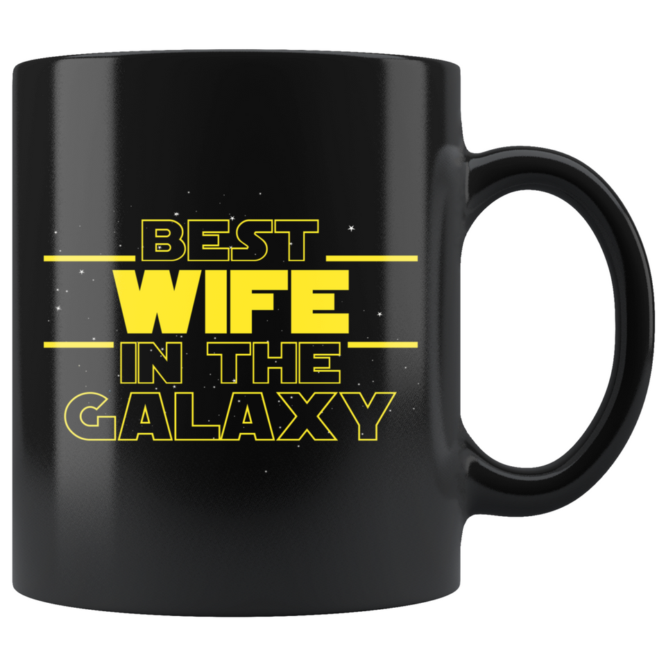 Best Wife In The Galaxy Coffee Mug Black 11oz Gifts for Wife