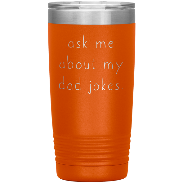 Ask Me About My Dad Jokes New Dad Pregnancy Announcement 20oz Travel Mug Tumbler