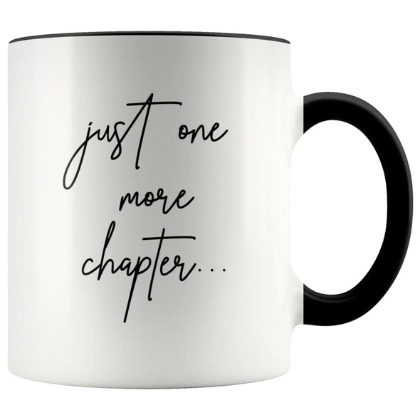 Book Lover Gifts Just One More Chapter... Funny Coffee Mugs Bookworm Tea Cup $14.99 | Black Drinkware
