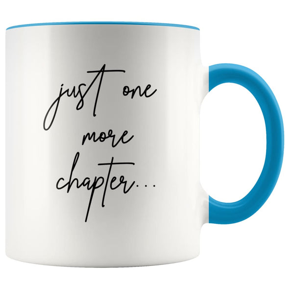 Book Lover Gifts Just One More Chapter... Funny Coffee Mugs Bookworm Tea Cup $14.99 | Blue Drinkware