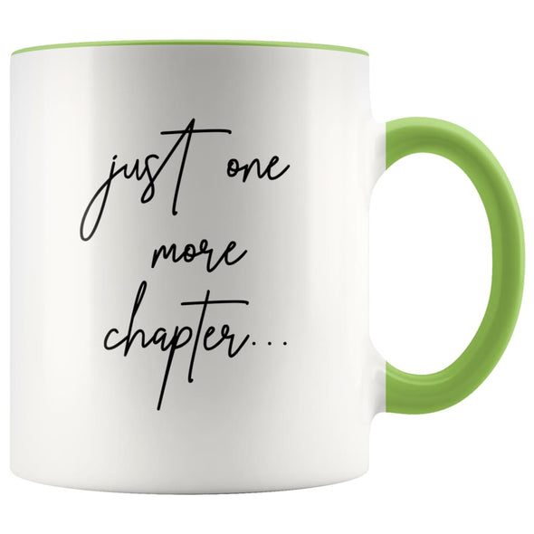 Book Lover Gifts Just One More Chapter... Funny Coffee Mugs Bookworm Tea Cup $14.99 | Green Drinkware
