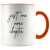 Book Lover Gifts Just One More Chapter... Funny Coffee Mugs Bookworm Tea Cup $14.99 | Orange Drinkware
