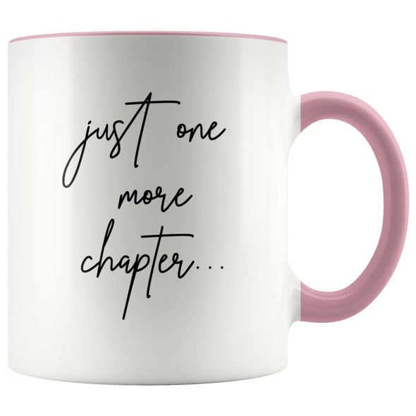 Book Lover Gifts Just One More Chapter... Funny Coffee Mugs Bookworm Tea Cup $14.99 | Pink Drinkware