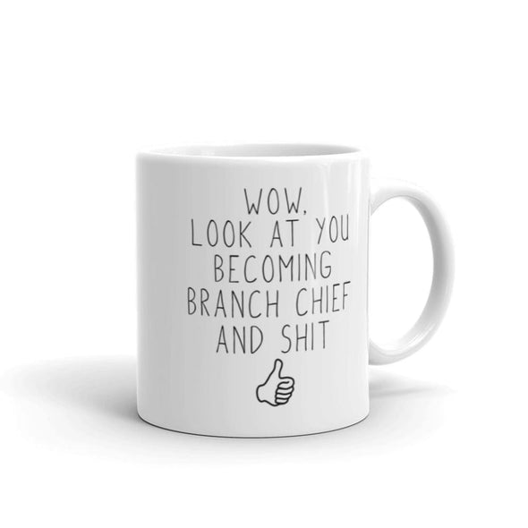 Branch Chief Promotion Gift: Look At You Becoming Branch Chief Funny Coffee Mug 11oz $19.99 | Drinkware