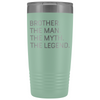 Brother Gifts Brother The Man The Myth The Legend Stainless Steel Vacuum Travel Mug Insulated Tumbler 20oz $31.99 | Teal Tumblers