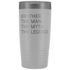 Brother Gifts Brother The Man The Myth The Legend Stainless Steel Vacuum Travel Mug Insulated Tumbler 20oz $31.99 | White Tumblers