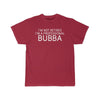 Im Not Retired Im A Professional Bubba T-Shirt $14.99 | Cardinal / S T-Shirt
