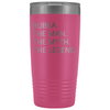 Bubba Gifts Bubba The Man The Myth The Legend Stainless Steel Vacuum Travel Mug Insulated Tumbler 20oz $31.99 | Pink Tumblers