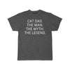 Cat Dad Gift - The Man. The Myth. The Legend. T-Shirt $16.99 | Charcoal Heather / L T-Shirt
