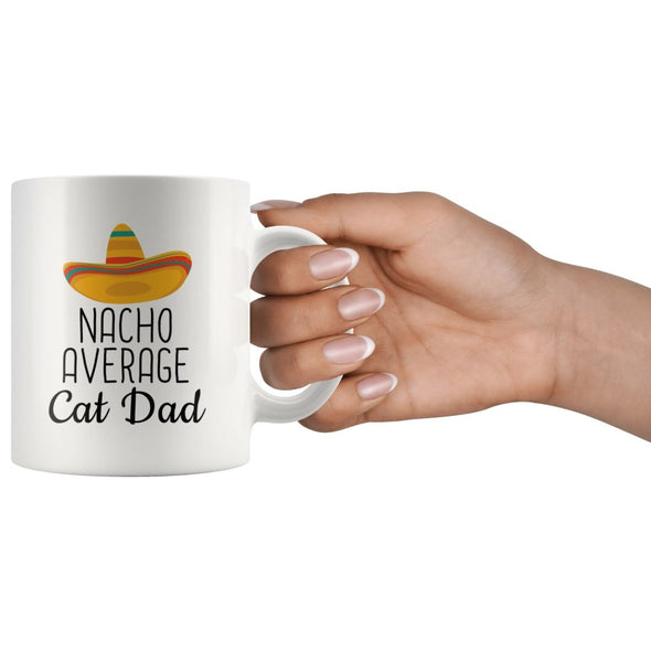 Cat Dad Gifts: Nacho Average Cat Dad Mug | Dad Cat Gift $14.99 | Drinkware