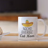Cat Mom Gifts: Nacho Average Cat Mom Mug | Mom Cat Gift $14.99 | Drinkware