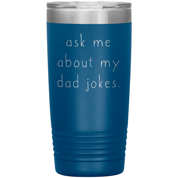 Ask Me About My Dad Jokes New Dad Pregnancy Announcement 20oz Travel Mug Tumbler