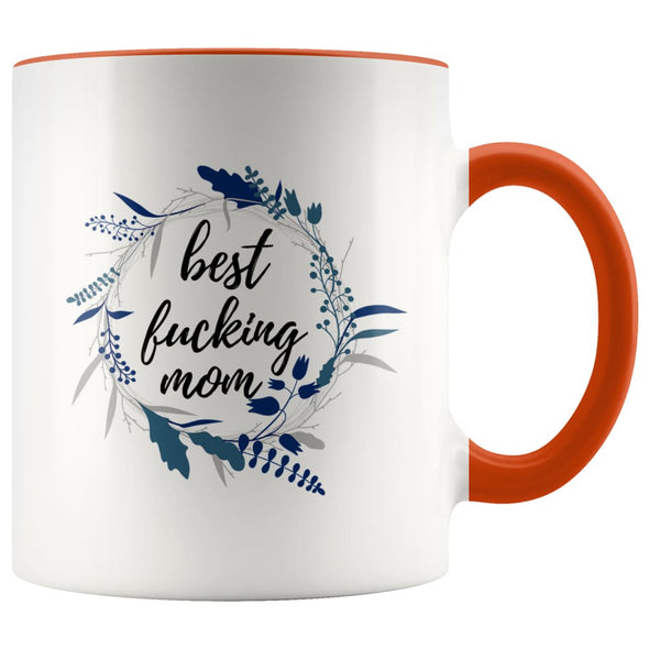 Coffee Mug | Best Fucking Mom | Mother’s Day Gift | Gift For Mom | Best Mom Ever | Floral Mug $14.99 | Orange Drinkware
