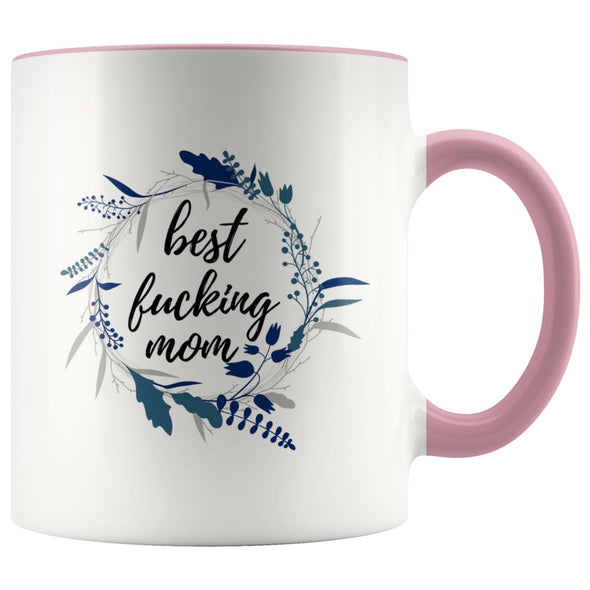 Coffee Mug | Best Fucking Mom | Mother’s Day Gift | Gift For Mom | Best Mom Ever | Floral Mug $14.99 | Pink Drinkware