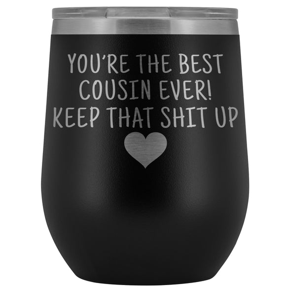 Cousin Gifts for Women: Best Cousin Ever! Insulated Wine Tumbler 12oz $29.99 | Black Wine Tumbler