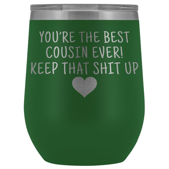 Cousin Gifts for Women: Best Cousin Ever! Insulated Wine Tumbler 12oz $29.99 | Green Wine Tumbler