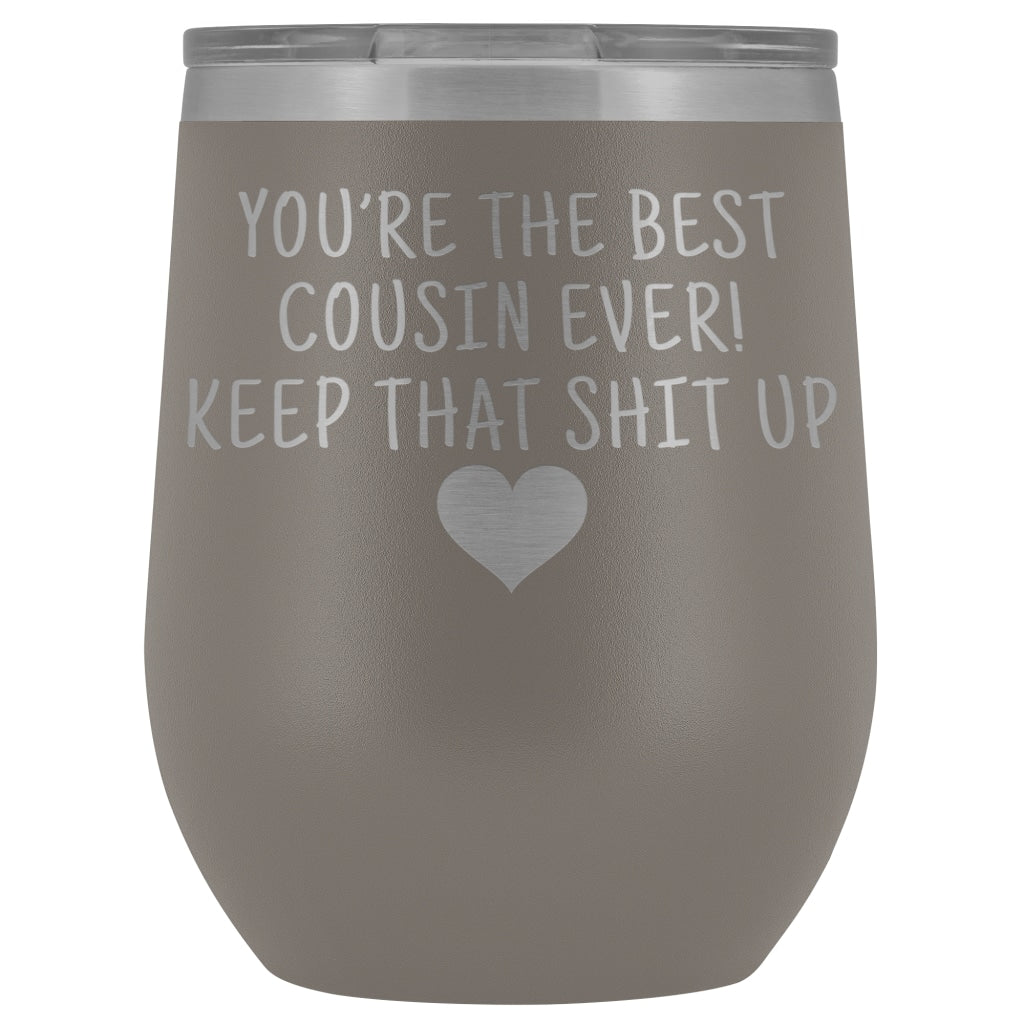 Cousin Gifts for Women: Best Cousin Ever! Insulated Wine Tumbler 12oz $29.99 | Pewter Wine Tumbler