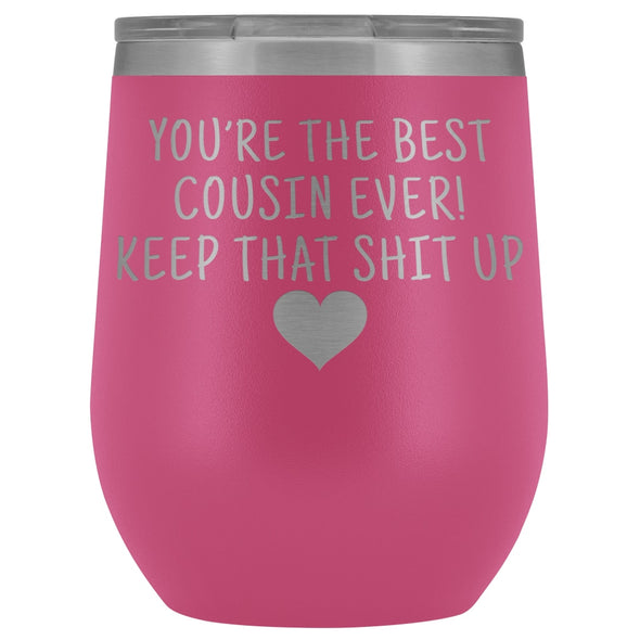 Cousin Gifts for Women: Best Cousin Ever! Insulated Wine Tumbler 12oz $29.99 | Pink Wine Tumbler