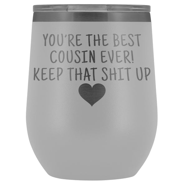 Cousin Gifts for Women: Best Cousin Ever! Insulated Wine Tumbler 12oz $29.99 | White Wine Tumbler