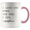 Customized Mom Gifts I Love You More The End I Win Love Personalized Name Mother’s Day Gift for Mom Coffee Mug Tea Cup $14.99 | Pink 