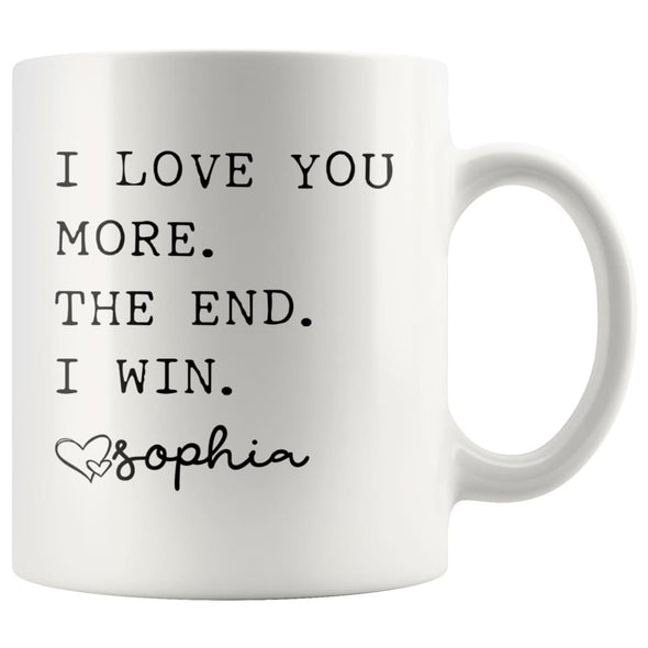 Customized Mom Gifts I Love You More The End I Win Love Personalized Name Mother’s Day Gift for Mom Coffee Mug Tea Cup $14.99 | White 