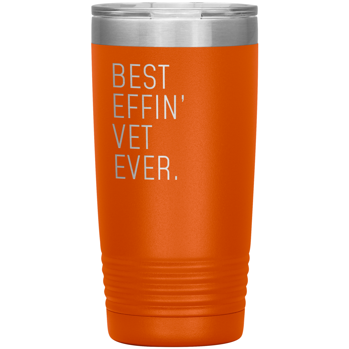 Orange 20 oz veterinarian tumbler with the “Best Effin’ Vet Ever” design.