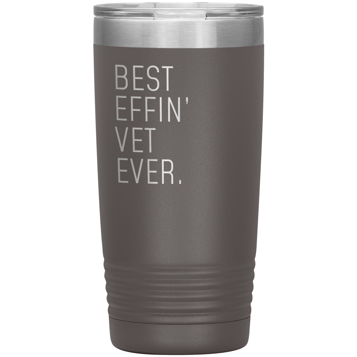 Pewter 20 oz veterinarian tumbler with the “Best Effin’ Vet Ever” design.