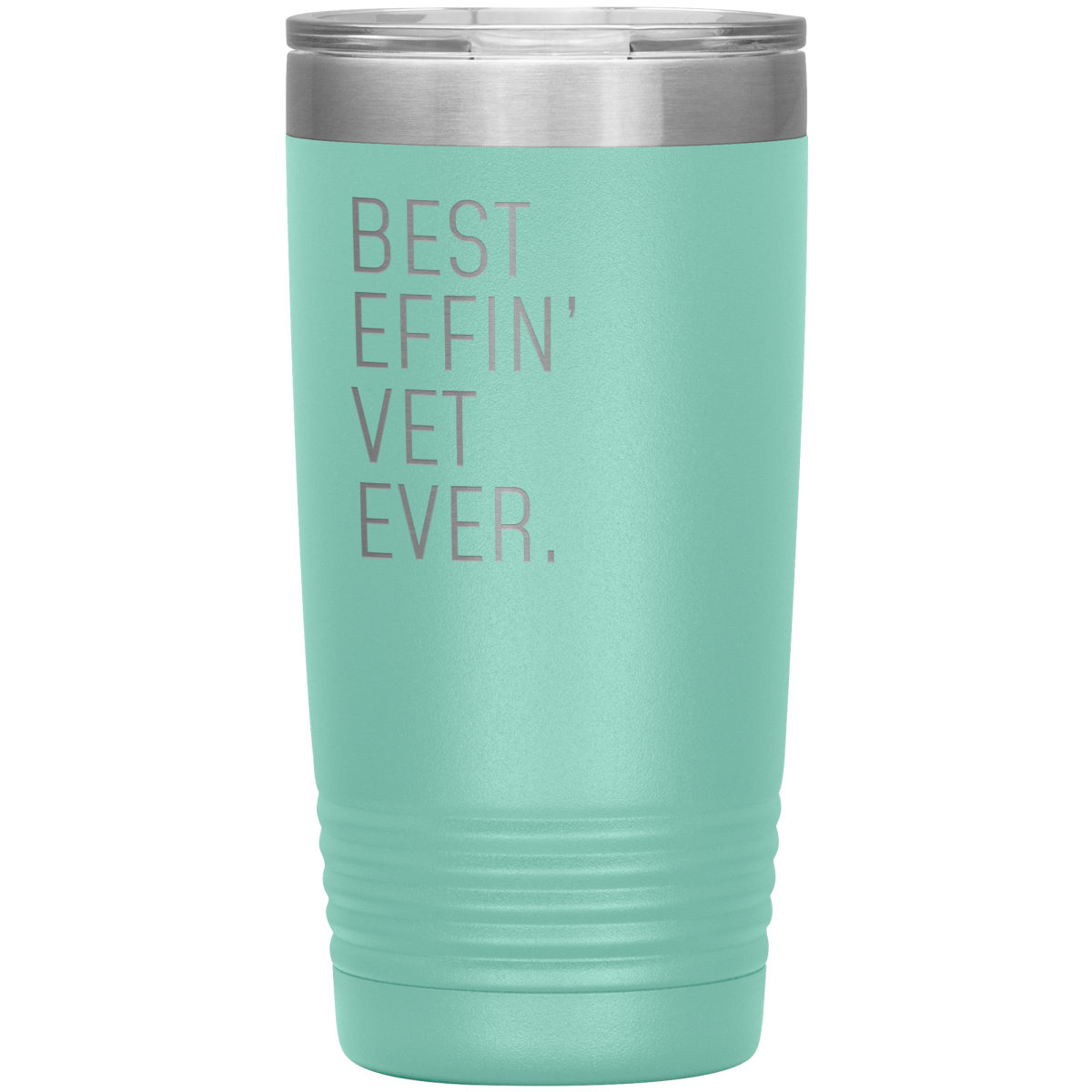 Teal 20 oz veterinarian tumbler with the “Best Effin’ Vet Ever” design.